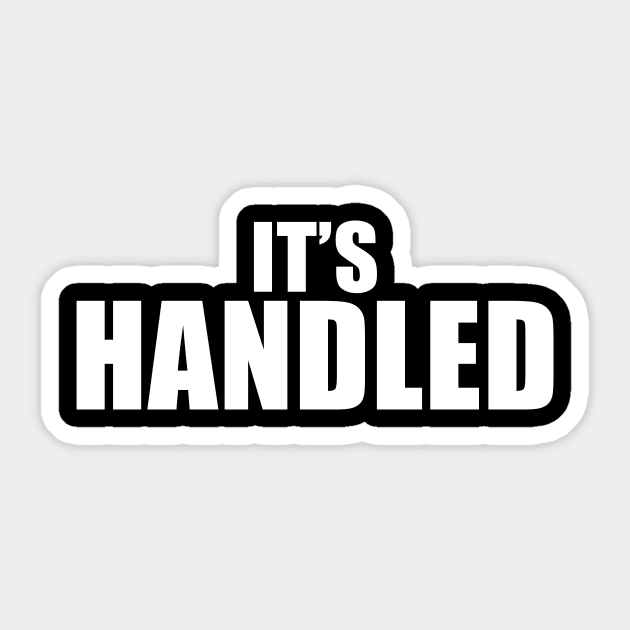 It's Handled Sticker by quoteee